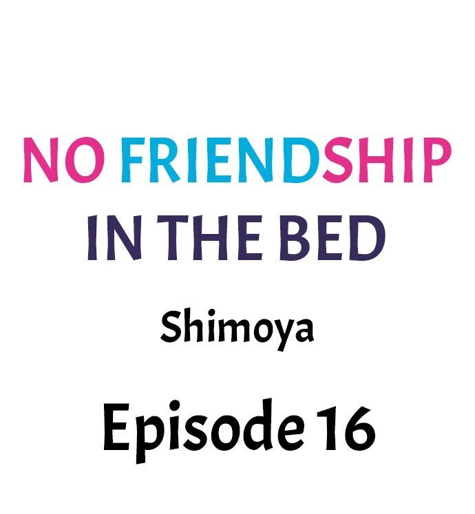 No Friendship in The Bed Chapter 16 - Page 1