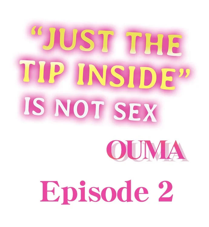 “Just The Tip Inside” is Not Sex Chapter 2 - Page 1