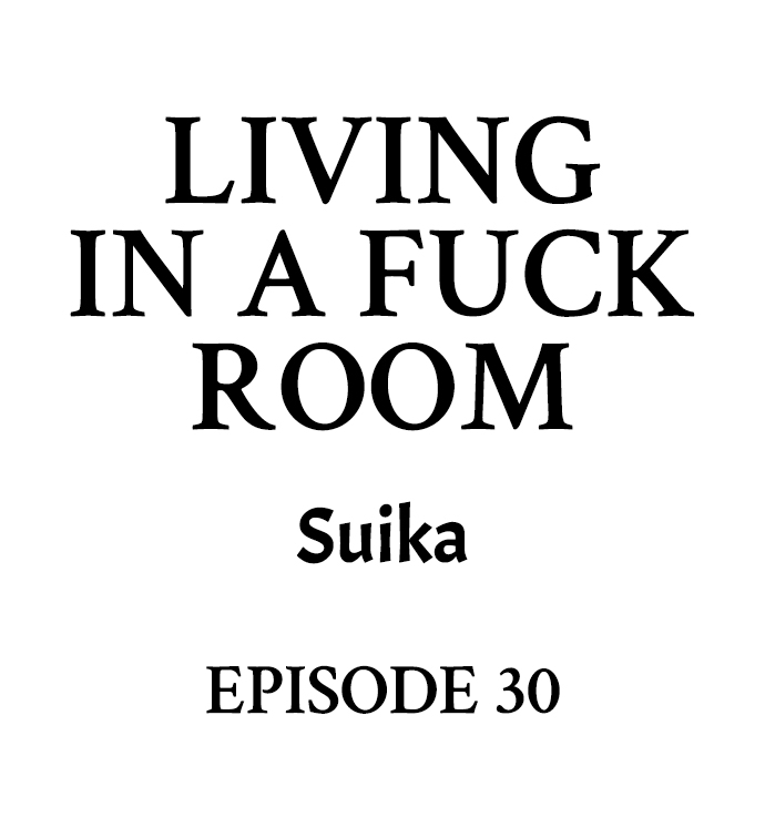 Living in a Fuck Room Chapter 30 - Page 1